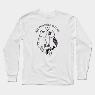 happy valentine's day cat lovers All You Need Is Love Long Sleeve T-Shirt